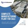 Complete Manufacturing Plant for Sale