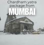 Chardham Yatra Package from Mumbai: A Divine Himalayan Journ