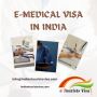 Get Your Indian E-Medical Visa Quickly and Hassle-Free!