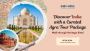 Premium Agra Tour Package with Taj Mahal Sunrise