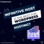 Why Infinitive Host is the Best for WordPress Hosting Why Infinitive Host is the Best for WordPress Hosting