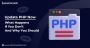 Update PHP Now: What Happens If You Don’t (& Why You Should)
