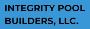 INTEGRITY POOL BUILDERS, LLC.