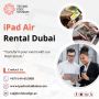 How Much Does It Cost to iPad Air Rental in Dubai?