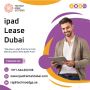  A Complete Overview of iPad Lease Services in Dubai