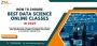 How to Choose the Best Data Science Online Classes in 2025