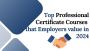 Top Professional Certificate Courses
