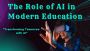 The role AI in Modern Education