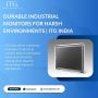 Durable Industrial Monitors for Harsh Environments|ITG India
