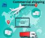 Reliable Commercial Shipping Services Worldwide