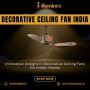 Decorative Ceiling Fan India  | Illuminee