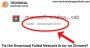 Download Failed Network Error on Chrome