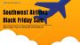 Southwest Black Friday Flights Are Live!