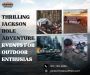 Thrilling Jackson Hole Adventure Events for Outdoor