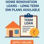 Affordable Home Renovation Loans – Long-Term EMI Plans Avail