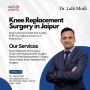 Knee Replacement Surgery in Jaipur – Dr. Lalit Modi