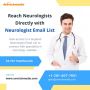 Reach Neurologists Directly with Our Neurologist Email List