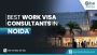 Best work visa consultants in Noida | Call Us: 8791297912