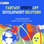 Top-Notch Fantasy Sports App Development Solutions in USA