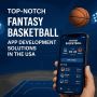 Top-Notch Fantasy Basketball App Development Solutions in th