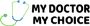 My doctor my choice