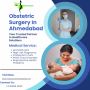 Obstetric Surgery In Ahmedabad