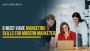 6 Must-Have Marketing Skills for Modern Marketers