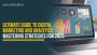 Ultimate Guide to Digital Marketing and Analytics: Mastering