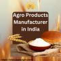 Agro Products Manufacturer in india