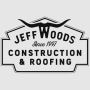 Jeff Woods Construction and Roofing