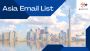 Get the Best Asia Email List for Effective Marketing