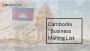Cambodia Business Mailing List - Buy Quality Leads