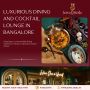 luxurious dining and cocktail lounge in Bangalore | Explore 