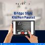 Classic & Timeless Bridge Style Kitchen Faucets