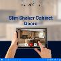 Slim Shaker Cabinet Doors for Style
