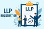 Quick & Hassle-Free LLP Registration – Start Today!