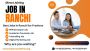 Job in Ranchi – Latest Job Openings in Ranchi