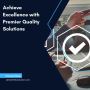 Achieve Excellence with Premier Quality Solutions Achieve Excellence with Premier Quality Solutions