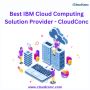 Best IBM Cloud Computing Solution Provider - CloudConc