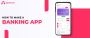 Hire An Advanced Mobile App Developer to Create a Banking Ap
