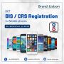 BIS Certification Services for Mobile Phones BIS Certification Services for Mobile Phones
