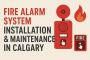 Fire Alarm System Installation & Maintenance in Calgary