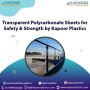 Transparent Polycarbonate Sheets for Safety & Strength by Ka