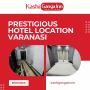 Prestigious Hotel Location Varanasi - Kashi Ganga Inn Prestigious Hotel Location Varanasi - Kashi Ganga Inn