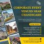 Discover the Best Corporate Offsite Venues Near Chandigarh
