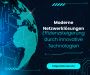 Moderne Netzwerklösungen: Effizienzsteigerung durch innovati