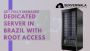 Get fully managed Dedicated Server in Brazil with root acces