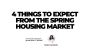 4 Things to Expect from the Spring Housing Market