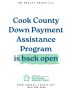 Cook County Down Payment Assistance is Back Open.