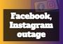 Facebook And Instagram Outage, Impact Of Outage, Users Being